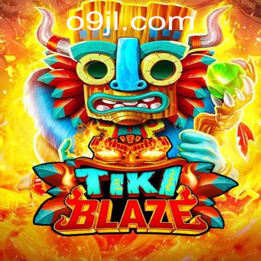 Explore the Thrilling World of TikiBlaze: Unleashing the Power of 9JL